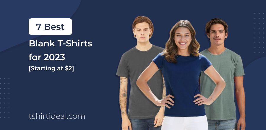 7 Best Blank T-Shirts by Tshirt Ideal [Starting at $2]